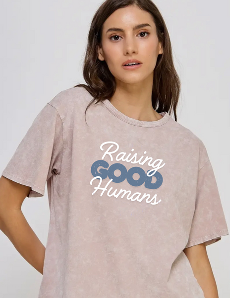 Raising Good Humans mineral wash tee