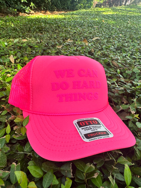 We Can Do Hard Things trucker hat