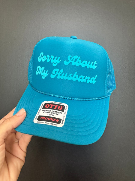Sorry About My Husband trucker hat