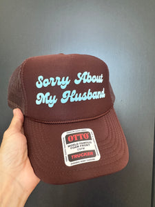 Sorry About My Husband trucker hat