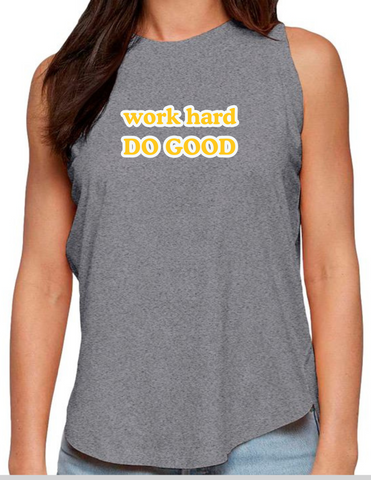 work hard DO GOOD girl's & women's tank (Copy)