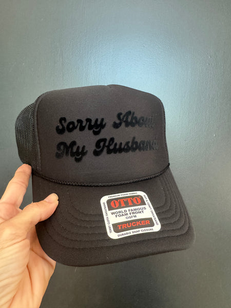 Sorry About My Husband trucker hat
