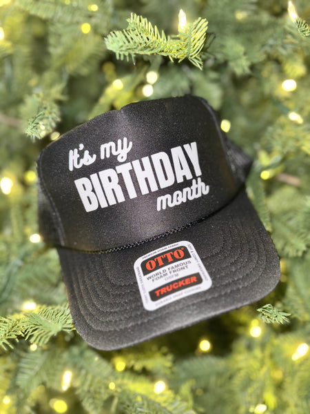 It’s My Birthday Month trucker hat
