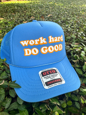 work hard Do Good