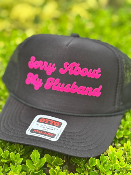 Sorry About My Husband trucker hat