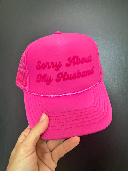 Sorry About My Husband trucker hat