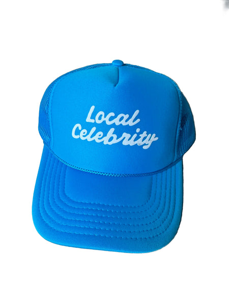 Local Celebrity Trucker Hat