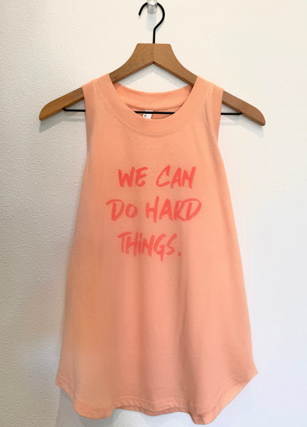 We Can Do Hard Things peach tank