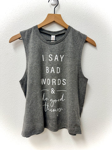 I Say Bad Words & Do Good Things women's tank