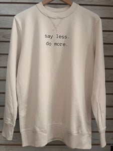 Say Less. Do more. unisex pullover