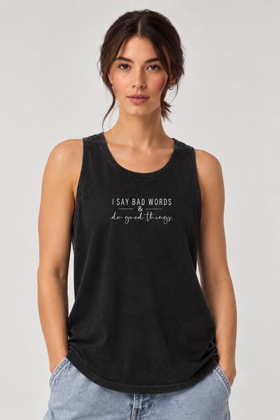 I Say Bad Words & Do Good Things unisex tank top