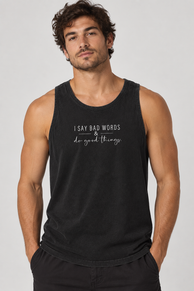 I Say Bad Words & Do Good Things unisex tank top